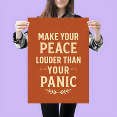 Make your peace louder than your panic poster 3