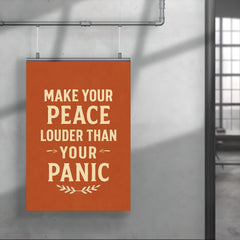 Make your peace louder than your panic poster 4