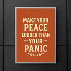 Make your peace louder than your panic poster 5
