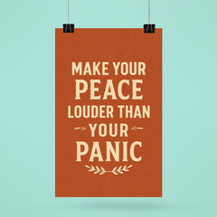 Make your peace louder than your panic poster 6