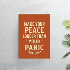 Make your peace louder than your panic poster 7