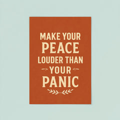 Make your peace louder than your panic poster 8