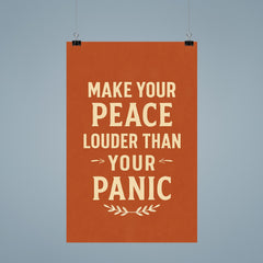 Make your peace louder than your panic poster 9