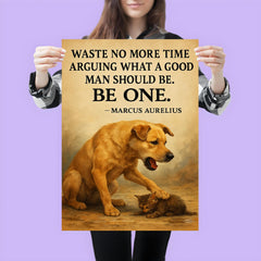 marcus aurelius quote waste no more time dog stops barking to help another animal poster 3
