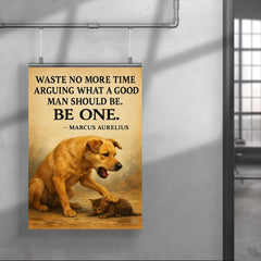 marcus aurelius quote waste no more time dog stops barking to help another animal poster 4