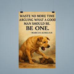 marcus aurelius quote waste no more time dog stops barking to help another animal poster 9