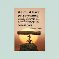 marie curie quote perseverance confidence ant lifting heavy object inspiring poster 8