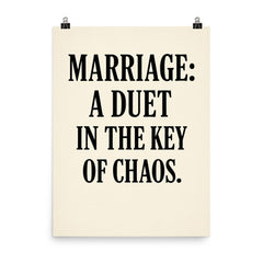 Marriage a duet in the key of chaos poster on a plain backdrop in size 8"x10".