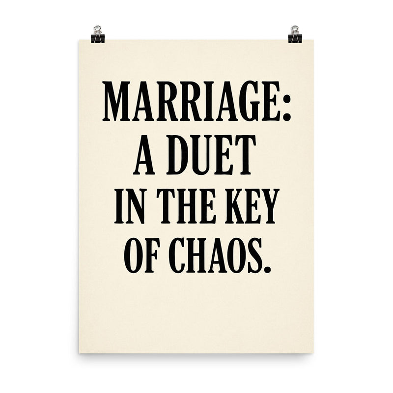 Marriage a duet in the key of chaos poster on a plain backdrop in size 8