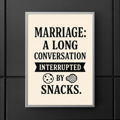 Marriage a long conversation interrupted by snacks poster 5