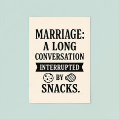 Marriage a long conversation interrupted by snacks poster 8