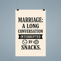 Marriage a long conversation interrupted by snacks poster 9