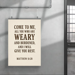 Matthew 1128 Come to me all you who are weary and burdened and I will give you rest poster 4