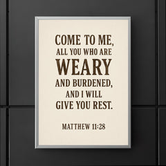 Matthew 1128 Come to me all you who are weary and burdened and I will give you rest poster 5
