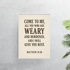 Matthew 1128 Come to me all you who are weary and burdened and I will give you rest poster 7