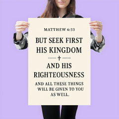 Matthew 633 But seek first his kingdom and his righteousness and all these things will be given to you as well poster 3