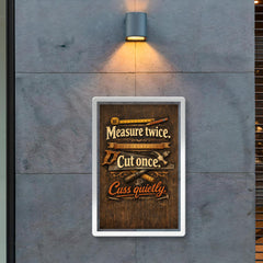 Measure twice Cut once Cuss quietly poster 2