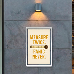Measure twice Panic never poster 2