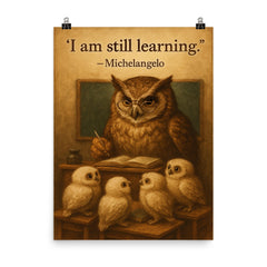 michelangelo i am still learning wise owl with owlets inspiring quote poster poster on a plain backdrop in size 8"x10".