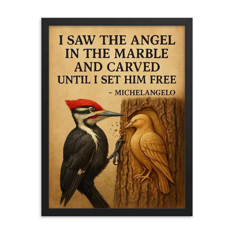 Michelangelo quote angel in marble woodpecker pecking framed print on a plain backdrop in size 18