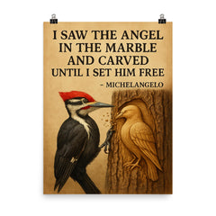 Michelangelo quote angel in marble woodpecker pecking poster on a plain backdrop in size 8"x10".