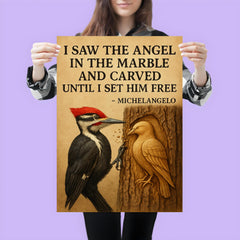Michelangelo quote angel in marble woodpecker pecking poster 3