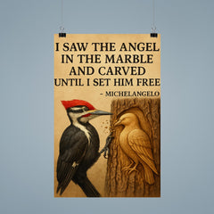 Michelangelo quote angel in marble woodpecker pecking poster 9