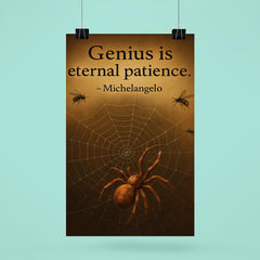 Michelangelo quote genius patience spider weaving perfect web inspiring poster 6