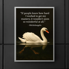 Michelangelo quote hard work swan paddling inspiring motivational poster poster 5