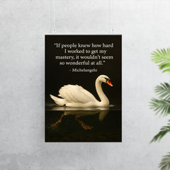 Michelangelo quote hard work swan paddling inspiring motivational poster poster 7