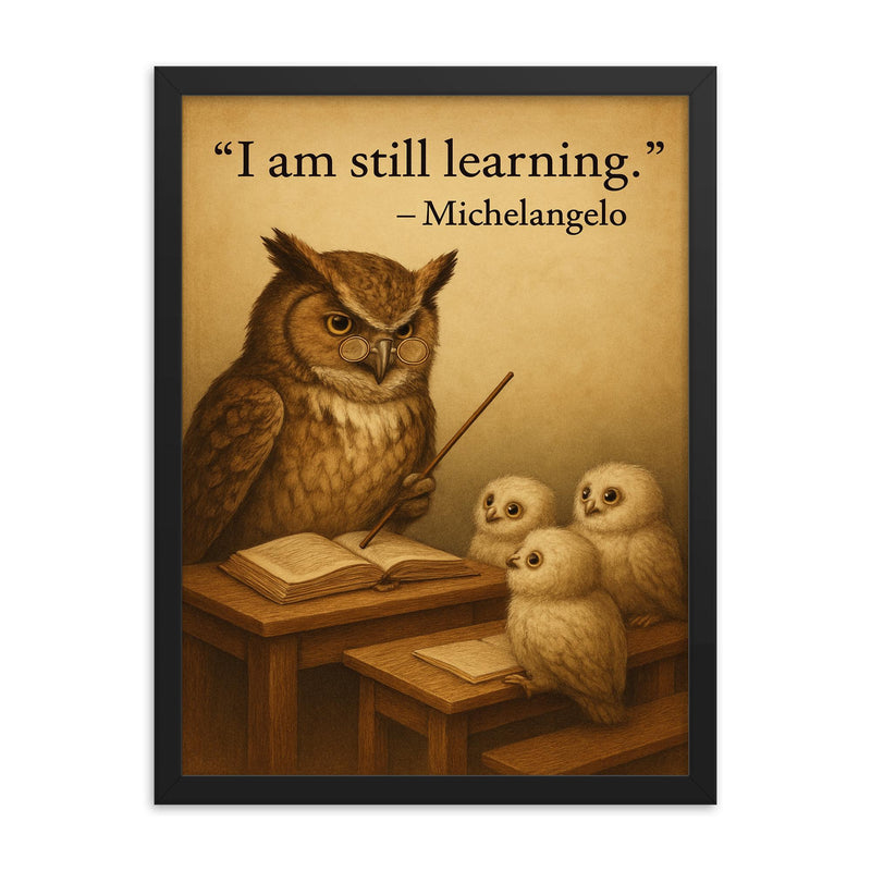 michelangelo quote wise owl with owlets inspiring poster framed print on a plain backdrop in size 18
