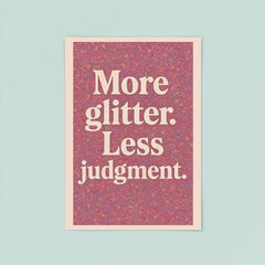 More glitter Less judgment  poster 8