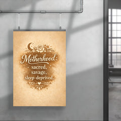 Motherhood sacred savage sleep deprived poster 4