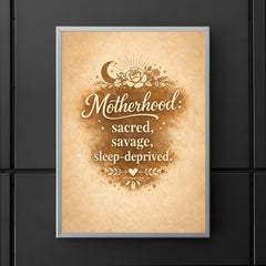 Motherhood sacred savage sleep deprived poster 5