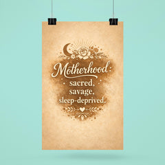 Motherhood sacred savage sleep deprived poster 6