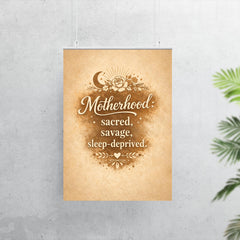 Motherhood sacred savage sleep deprived poster 7