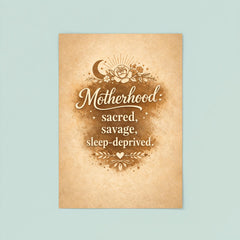 Motherhood sacred savage sleep deprived poster 8
