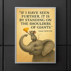 mouse on elephant reaching if I have seen further it is by standing on the shoulders of giants quot poster 5