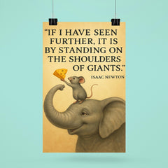 mouse on elephant reaching if I have seen further it is by standing on the shoulders of giants quot poster 6