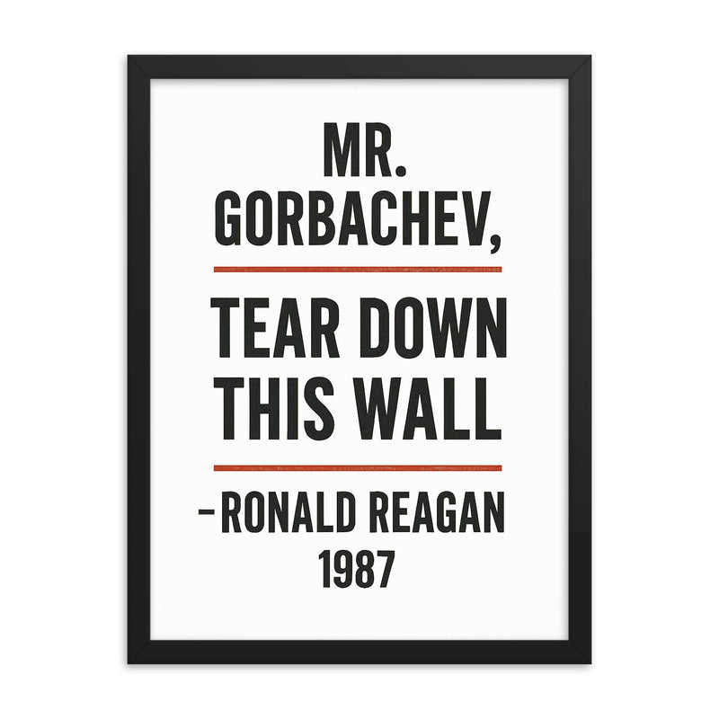 Mr Gorbachev tear down this wall - Ronald Reagan quote framed print on a plain backdrop in size 18