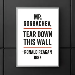 Mr Gorbachev tear down this wall - Ronald Reagan quote poster 5