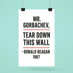 Mr Gorbachev tear down this wall - Ronald Reagan quote poster 6