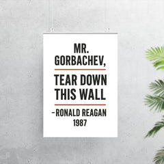 Mr Gorbachev tear down this wall - Ronald Reagan quote poster 7