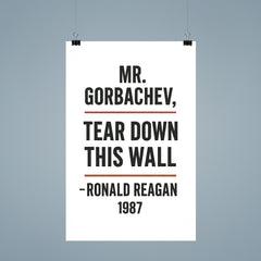 Mr Gorbachev tear down this wall - Ronald Reagan quote poster 9