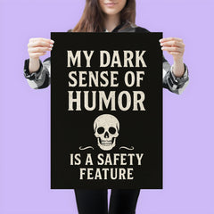 My dark sense of humor is a safety feature poster 3