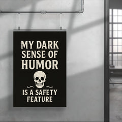 My dark sense of humor is a safety feature poster 4