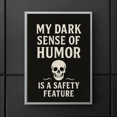 My dark sense of humor is a safety feature poster 5