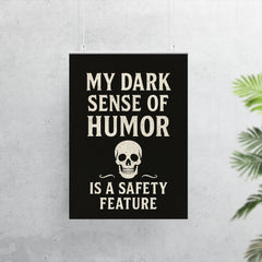 My dark sense of humor is a safety feature poster 7