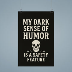 My dark sense of humor is a safety feature poster 9