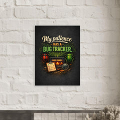 My patience has a bug tracker metal print mockup